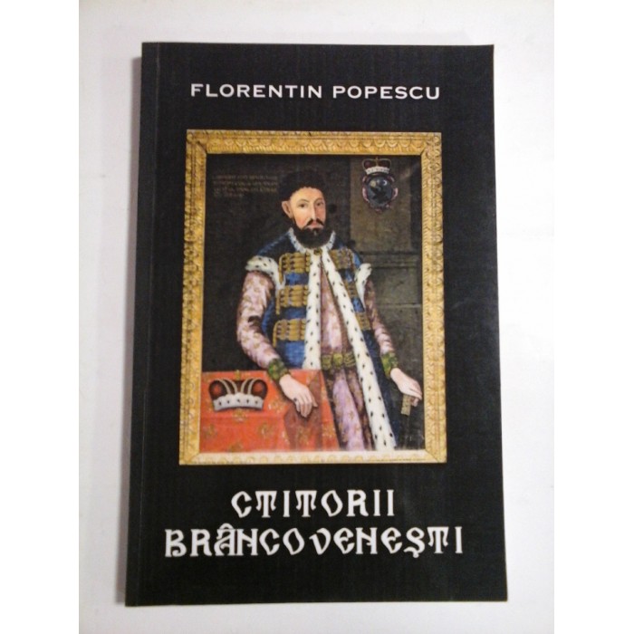   CTITORII  BRANCOVENESTI  -  Florentin  POPESCU  - 